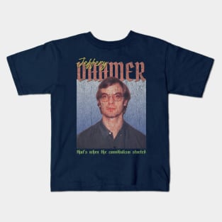 Jeffery Dahmer Vintage 1990 // That’s when the cannibalism startrd Original Fan Design Artwork Kids T-Shirt